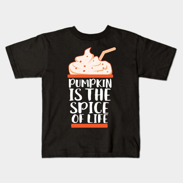 Pumpkin Is The Spice Of Life Kids T-Shirt by Eugenex